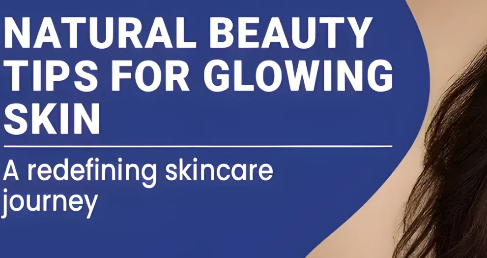 Top 8 Natural Beauty Tips for Glowing Skin at Home